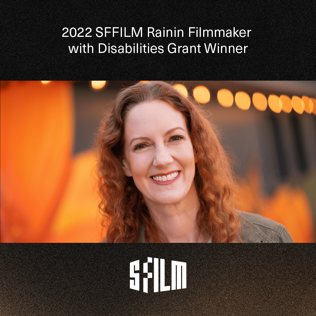 Announcing the 2022 SFFILM Rainin Filmmaker with Disabilities Grant